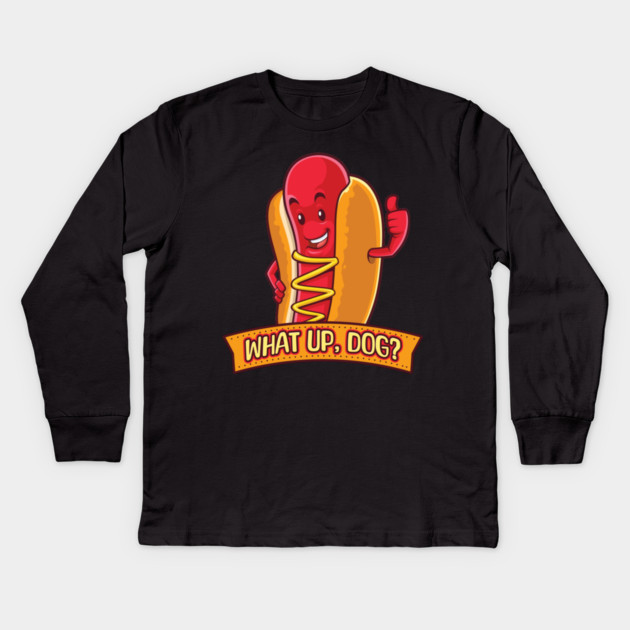 What up, Dog? Hot Dog Kids Long Sleeve T-Shirt by HolidayBug