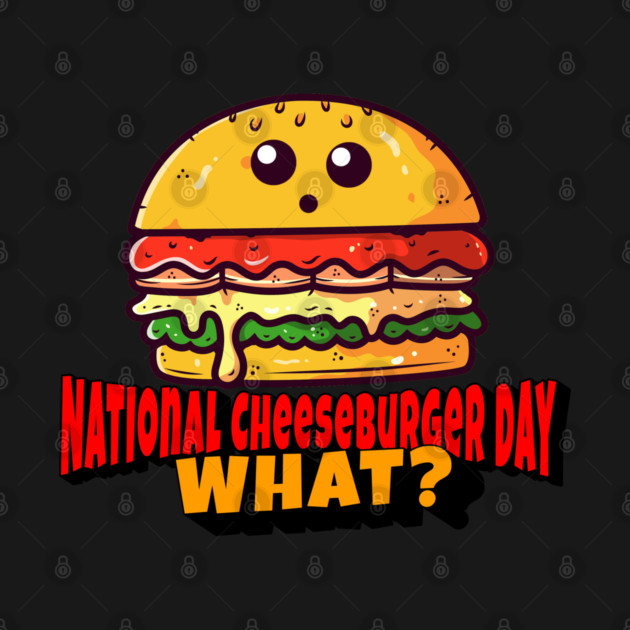 National Cheeseburger Day, What? by HolidayBug