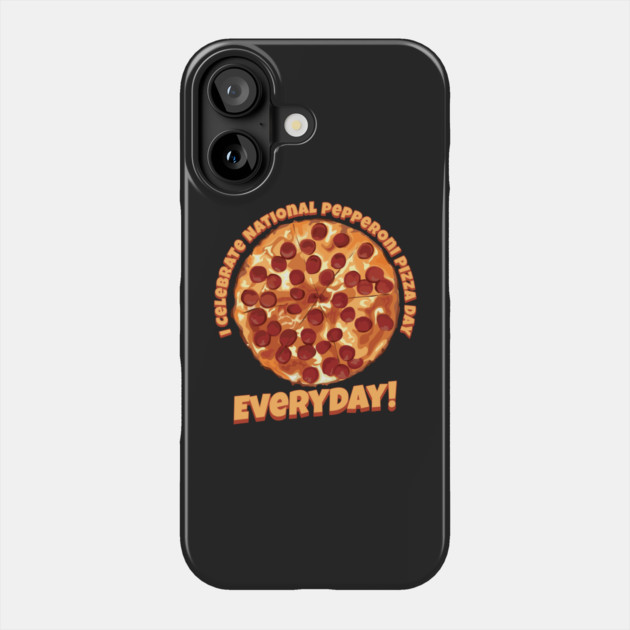 National Pepperoni Pizza Day Phone Case by HolidayBug