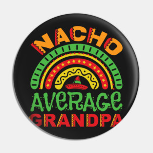Nacho Average Grandpa Pun Pin