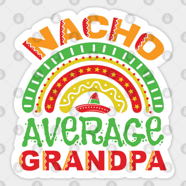 Nacho Average Grandpa Pun Sticker by HolidayBug