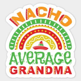Nacho Average Grandma Pun Sticker