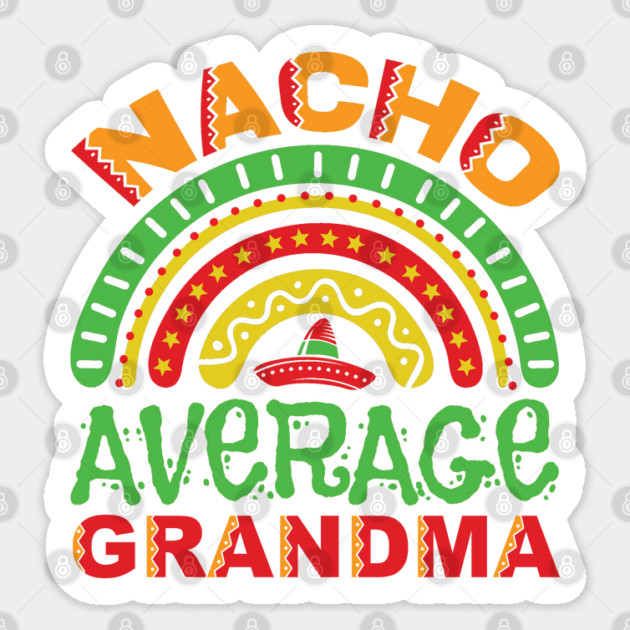Nacho Average Grandma Pun Sticker by HolidayBug