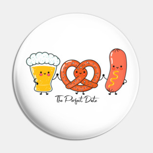 Beer, Pretzel Brats, The Perfect Date Pin