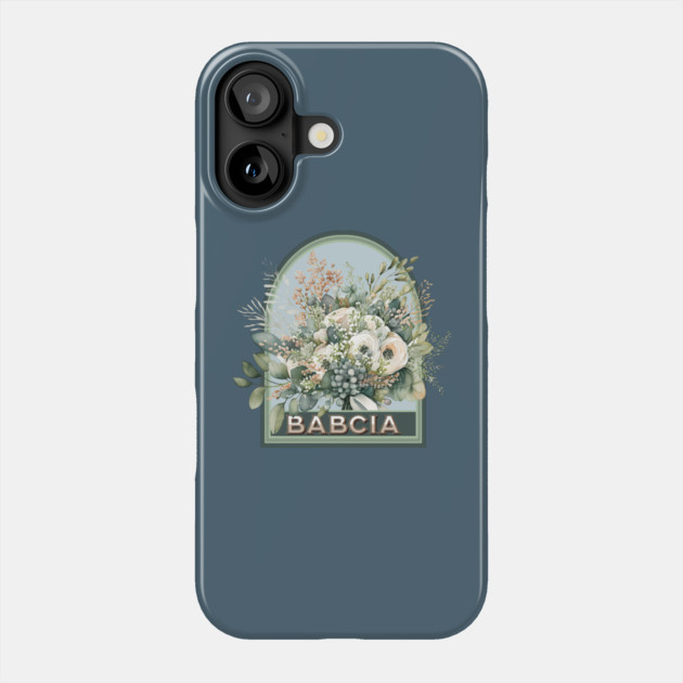 Babcia Vintage Floral Grandmother Phone Case by HolidayBug