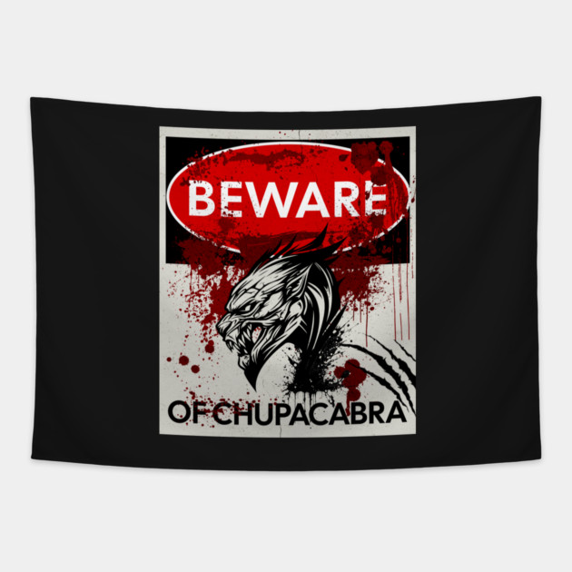 Beware of Chupacabra sign Tapestry by HolidayBug