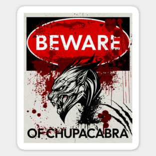 Beware of Chupacabra sign Sticker