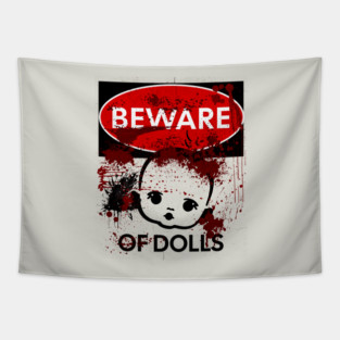 Beware of Dolls sign Tapestry