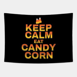 KEEP CALM AND EAT CANDY CORN Tapestry