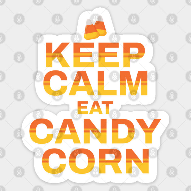 KEEP CALM AND EAT CANDY CORN Sticker by HolidayBug