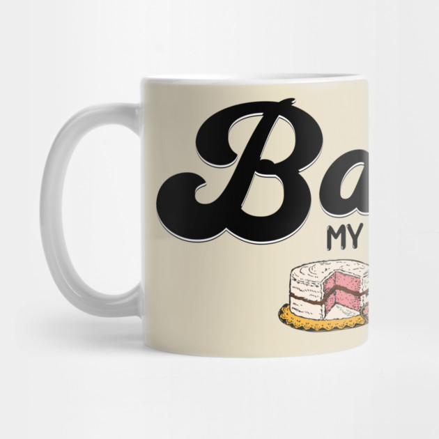 Go Ahead Bake My Day by HolidayBug