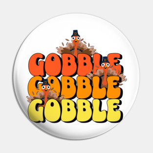 Gobble Thanksgiving Turkey Pin