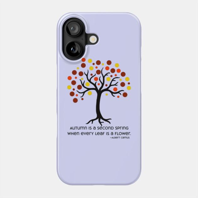 Stylized Autumn Tree; Autumn is a Second Spring Phone Case by HolidayBug