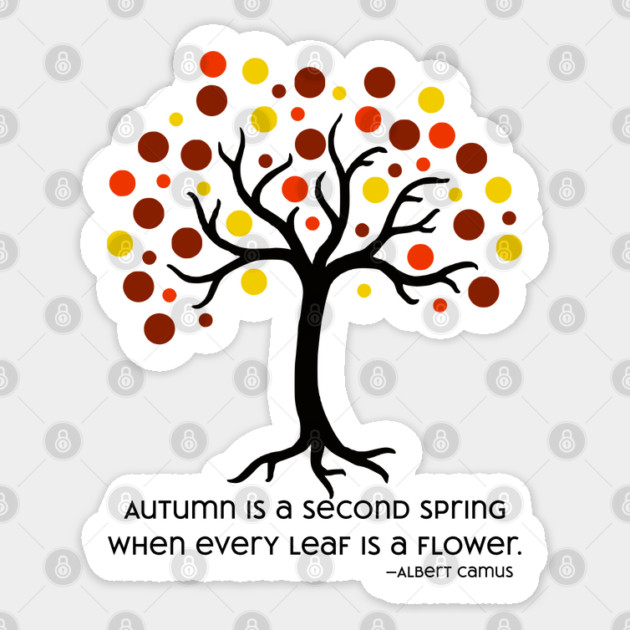 Stylized Autumn Tree; Autumn is a Second Spring Sticker by HolidayBug