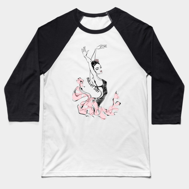 Ballet Day, ballerina Baseball T-Shirt by HolidayBug