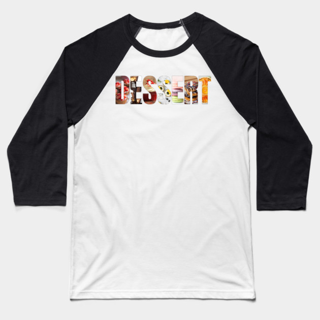 Dessert Baseball T-Shirt by HolidayBug