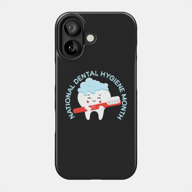 National Dental Hygiene Month Phone Case by HolidayBug