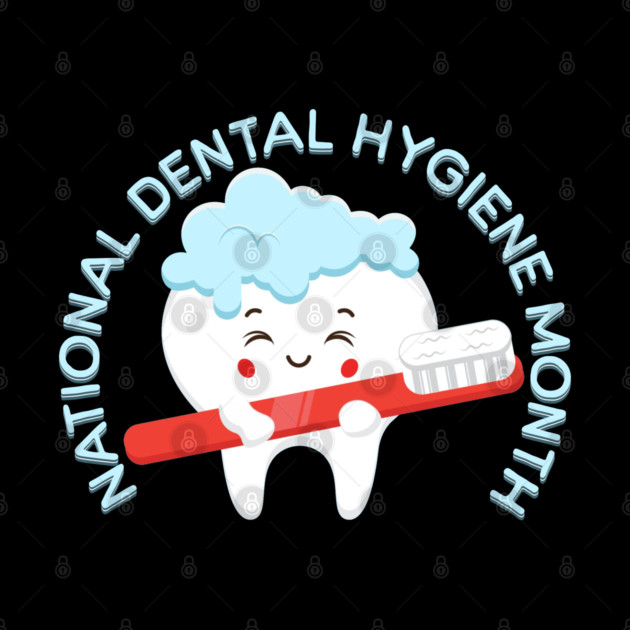 National Dental Hygiene Month by HolidayBug