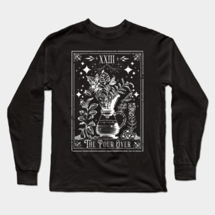 The Pour Over Coffee Tarot Card Long Sleeve T-Shirt