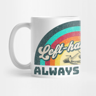Retro Left-handed, Always Right Mug