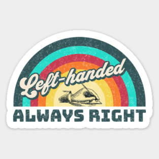 Retro Left-handed, Always Right Sticker