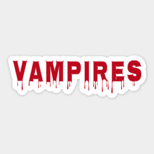 VAMPIRES Sticker