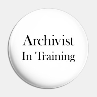 Archivist In Training Pin