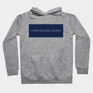 Every Second Counts Hoodie