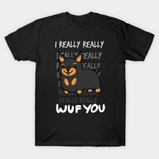 Miniature Pinscher I Really Wuf You T-Shirt