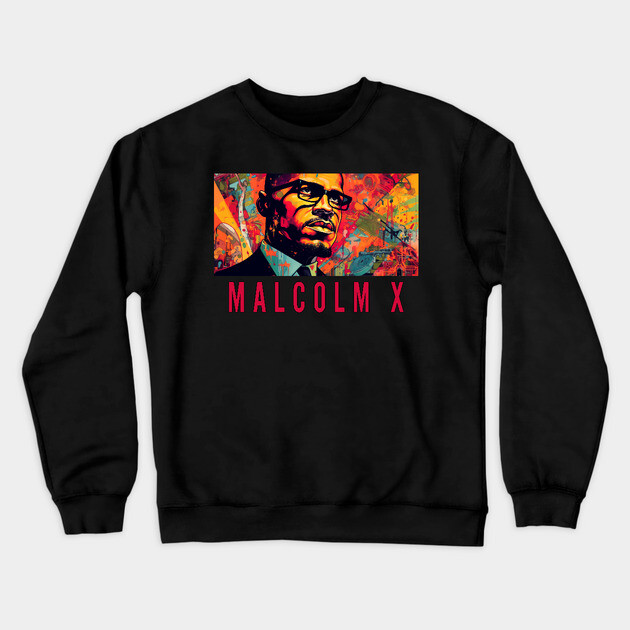 Malcolm X - Black History Crewneck Sweatshirt by UrbanLifeApparel