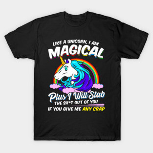 Unicorn Magical Funny Quotes Adult Humor T-Shirt