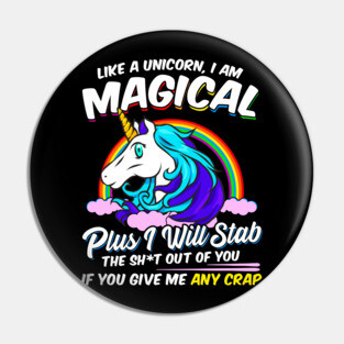 Unicorn Magical Funny Quotes Adult Humor Pin