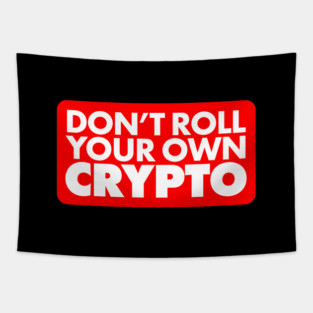Don't Roll Your Own Crypto Tapestry