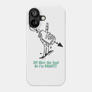 Elf shot the food so now I'm DEAD! Phone Case