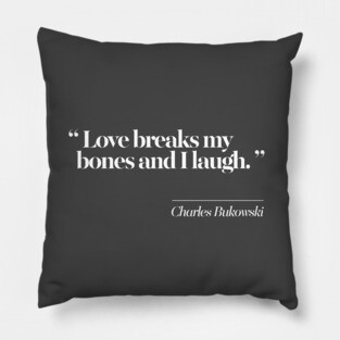 Charles Bukowski Literary Quote Pillow