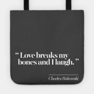 Charles Bukowski Literary Quote Tote