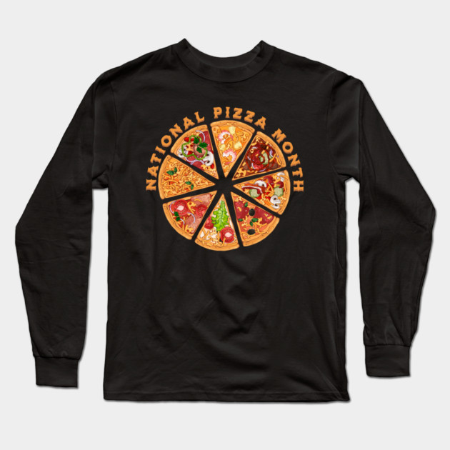 National Pizza Month Long Sleeve T-Shirt by HolidayBug