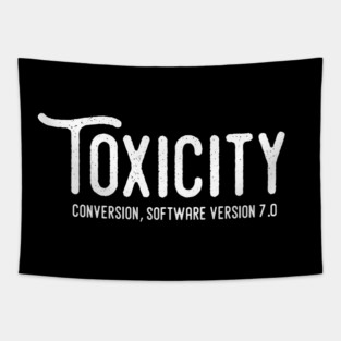 TOXICITY Tapestry