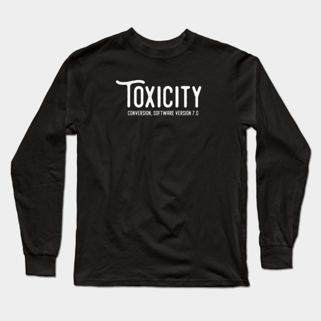 TOXICITY Long Sleeve T-Shirt by artslaves