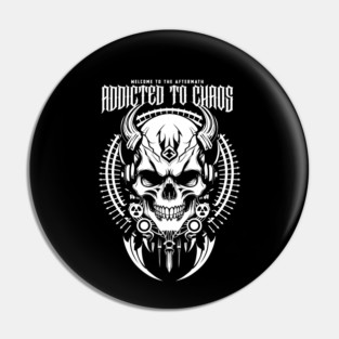ADDICTED TO CHAOS Pin