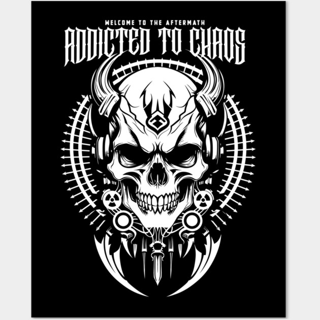 ADDICTED TO CHAOS Wall Art by artslaves