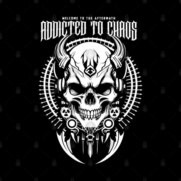 ADDICTED TO CHAOS by artslaves