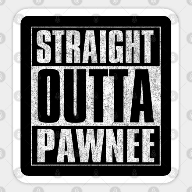 Straight Outta Pawnee Sticker by Tv Moments