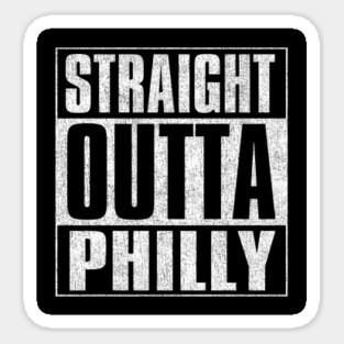 Straight Outta Philly Sticker