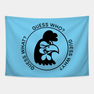 Guess what - Chicken butt Tapestry