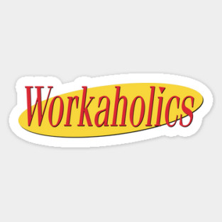 What's The Deal With Workaholics Magnet