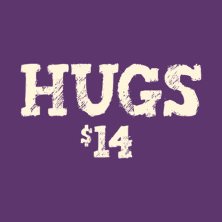 Hugs $14 T-Shirt