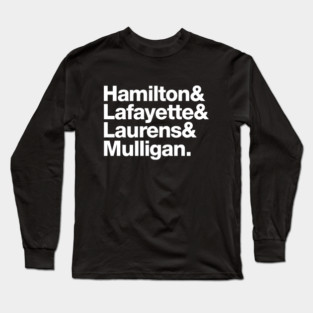 Hamilton Lafayette Laurens Mulligan Long Sleeve T-Shirt