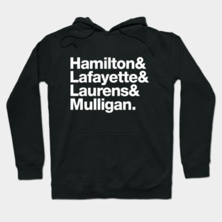 Hamilton Lafayette Laurens Mulligan Hoodie
