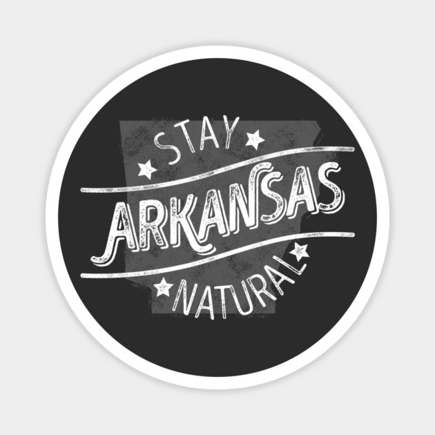 Arkansas - Stay Natural (White) Magnet by rt-shirts